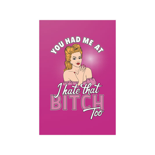 You Had Me At 'I Hate That Bitch, Too' Poster