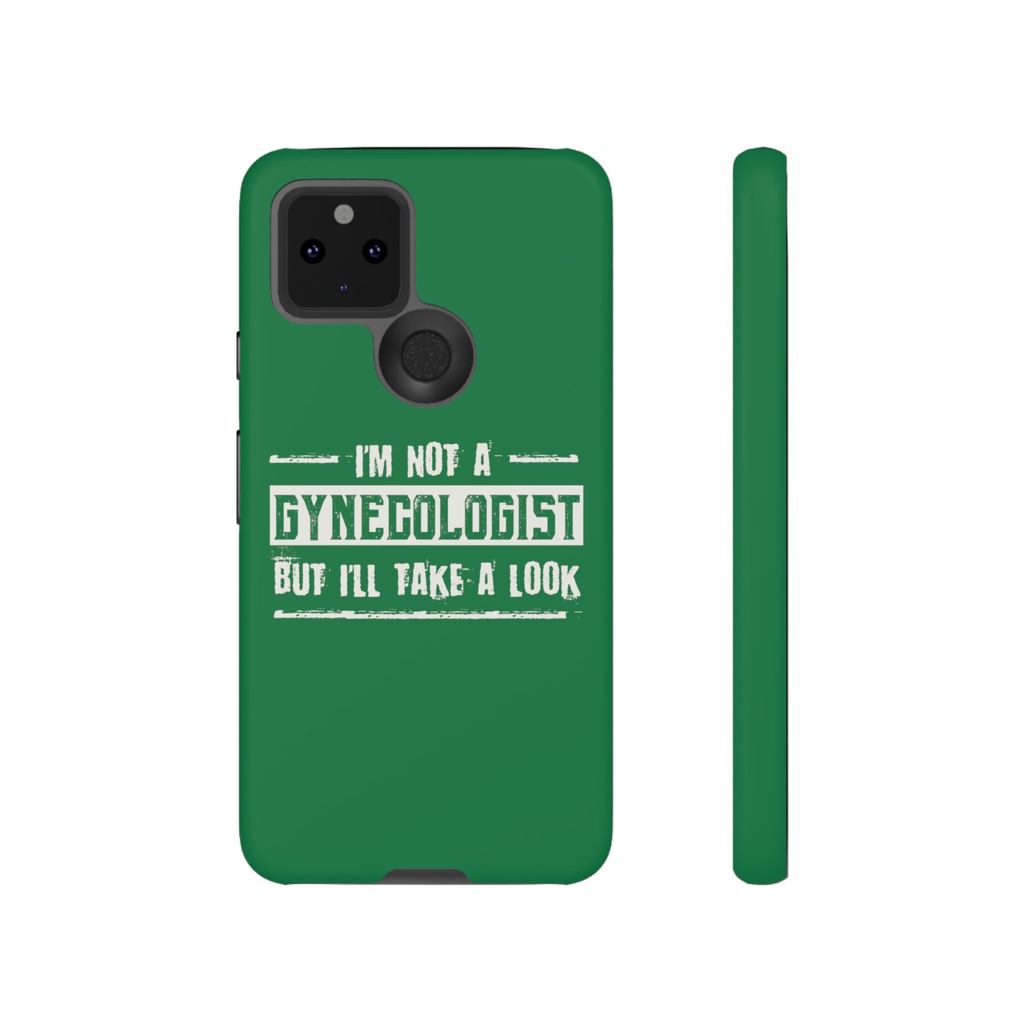 I'm Not A Gynecologist But I'll Take A Look Phone Case