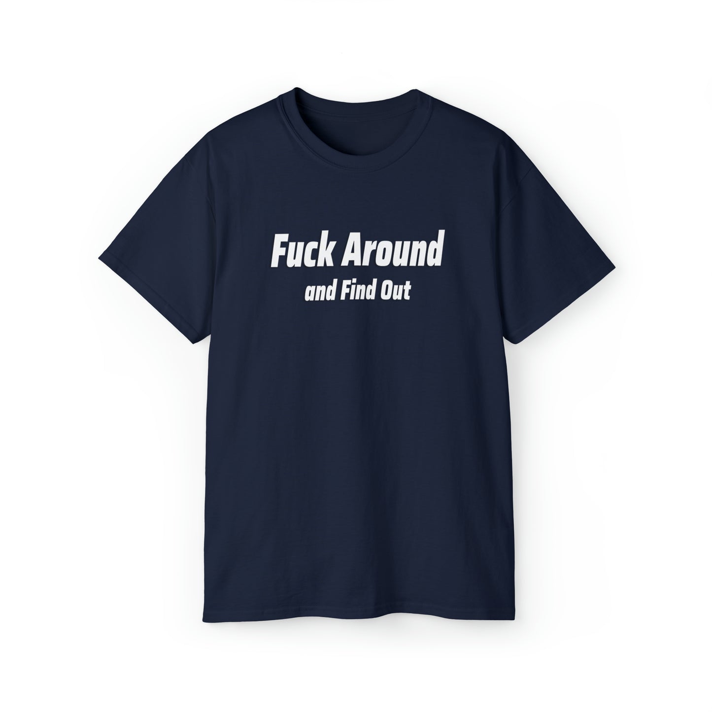 Fuck Around And Find Out Tee