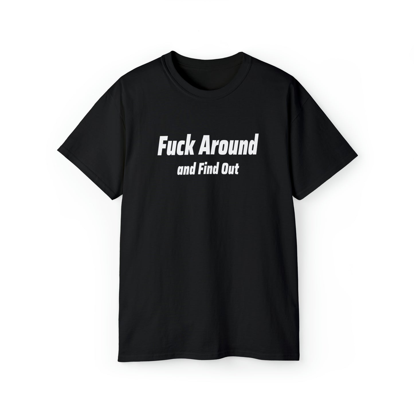 Fuck Around And Find Out Tee