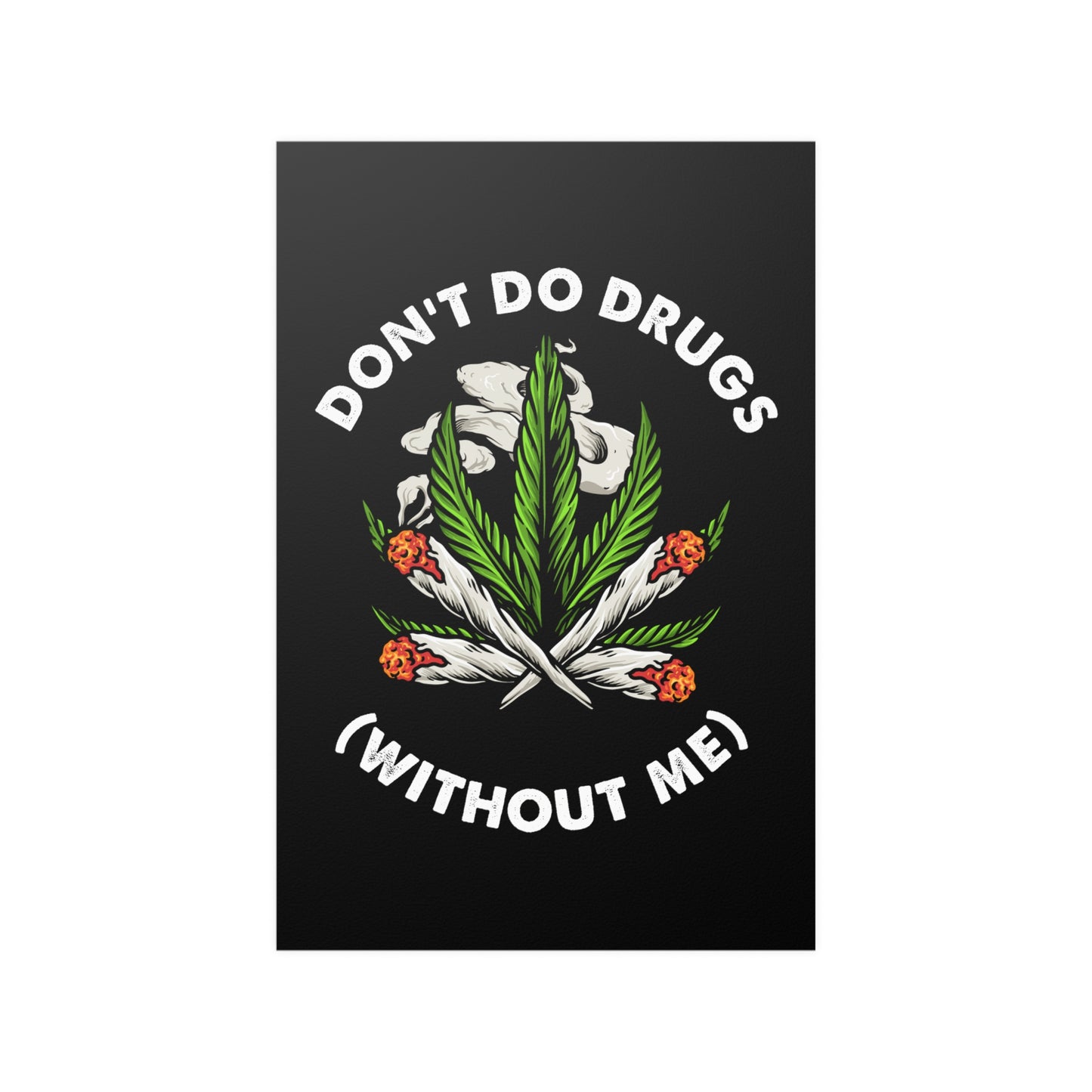 Don't Do Drugs (Without Me) Poster