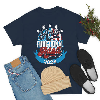 Any Functional Adult 2024 T-Shirt