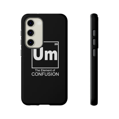 Um - The Element of Confusion Tough Cellphone Case