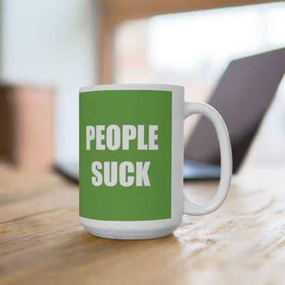 People Suck Ceramic Mug 15oz