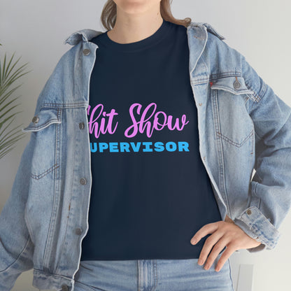 Shit Show Supervisor Cotton Tee