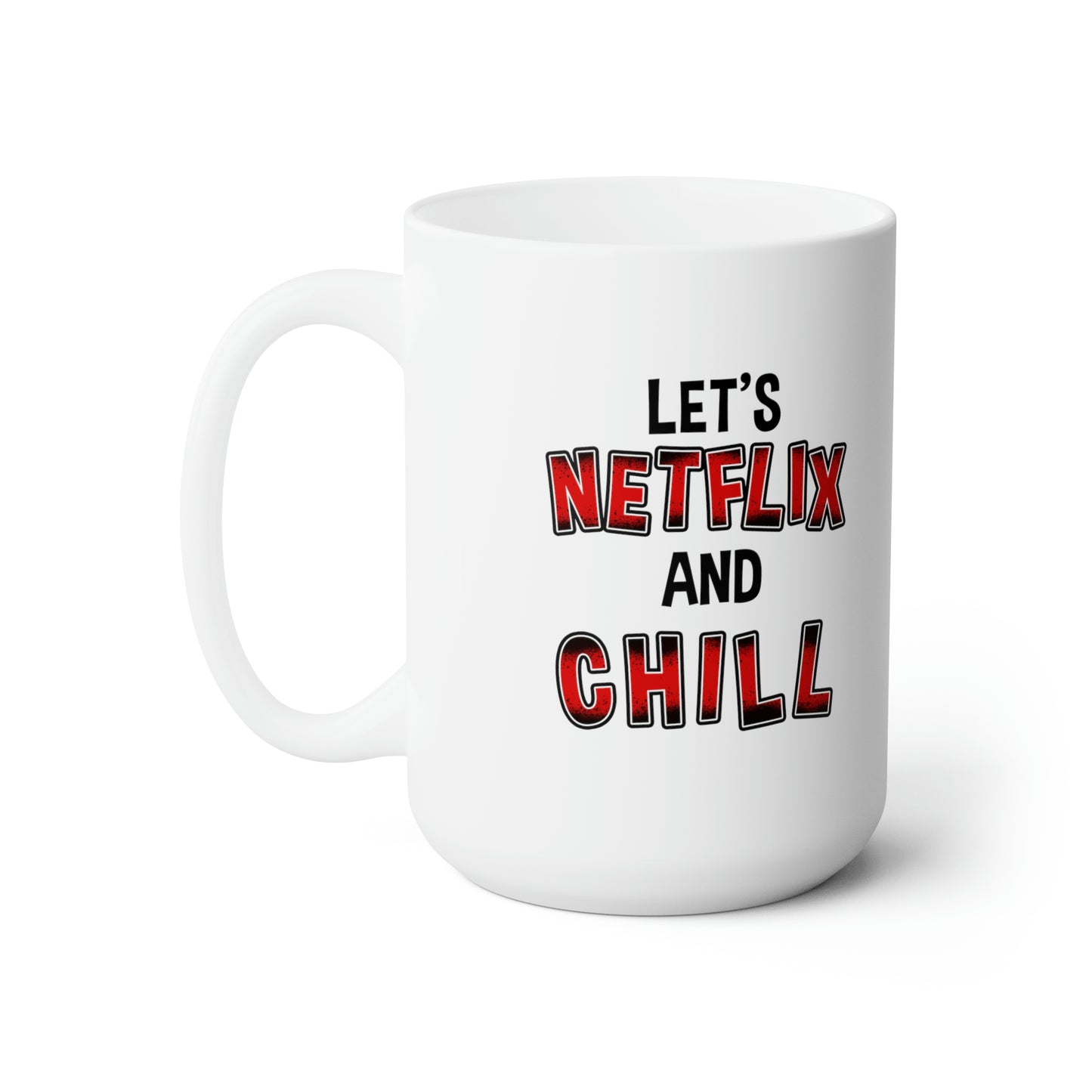 Let's Netflix And Chill 11oz Black Mug
