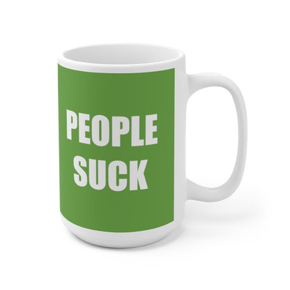 People Suck Ceramic Mug 15oz