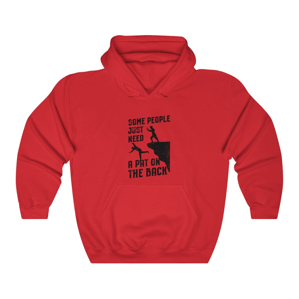 Some People Just Need a Pat on the Back Hooded Sweatshirt