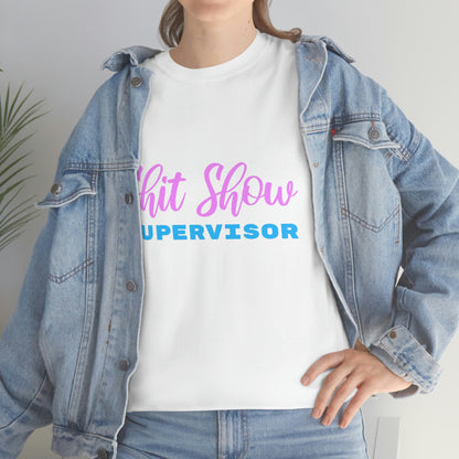Shit Show Supervisor Cotton Tee