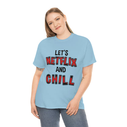 Let's Netflix And Chill Tee