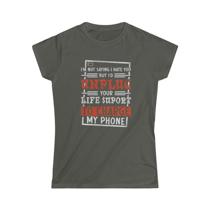 I'm Not Saying I Hate You... Women's Softstyle Tee