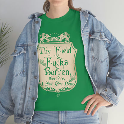 Thy Field of Fucks Be Barren, Therefore I Shalt Give None Tee
